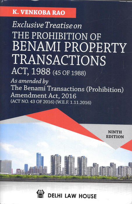 Front and back cover of Exclusive Treatise on the Prohibition of Benami Property Transactions Act, 1988 by K Venkoba Rao, ninth edition, published by Delhi Law House, detailing amended provisions, confiscation procedures, enforcement framework, and penalties under the Benami law in India.