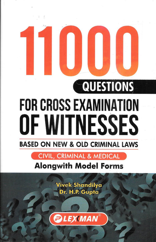 11000 Questions for Cross Examination of Witnesses (Civil, Criminal and Medical)