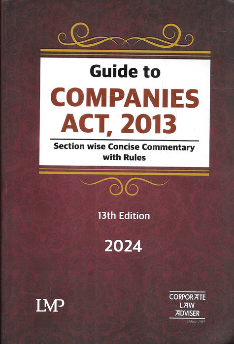 Guide To Companies Act, 2013 Section Wise Concise Commentary With Rules