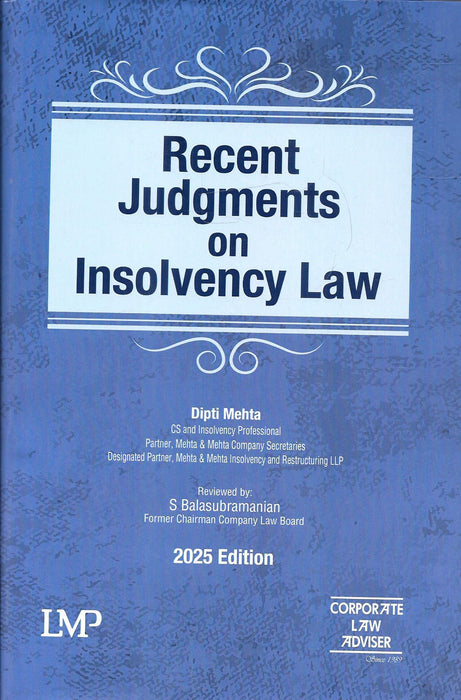 Cover and contents of 'Recent Judgments on Insolvency Law' by Dipti Mehta, 2025 Edition, reviewed by S. Balasubramanian, with detailed section-wise case summaries under IBC 2016 and key regulatory inclusions.