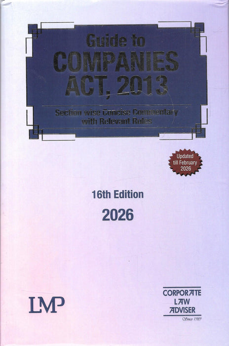 Guide to Companies Act 2013 10th Edition 2026 section wise concise commentary book published by Corporate Law Adviser providing updated provisions rules SEBI regulations circulars and judicial pronouncements under the Companies Act.