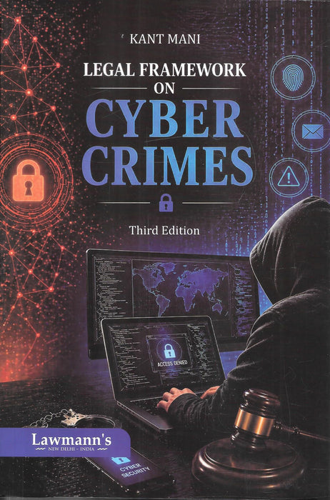 Legal Framework on Cyber Crimes by Kant Mani, 3rd Edition, Lawmann's