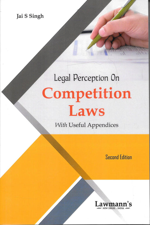 Book cover of Legal Perception on Competition Laws Second Edition by Jai S. Singh, published by Lawmann’s, offering insights on India’s competition law with practical appendices.