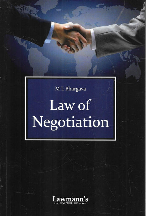 Cover of Law of Negotiation by M. L. Bhargava, published by Lawmann’s, New Delhi, 2025 edition, focusing on negotiation strategies and legal frameworks.