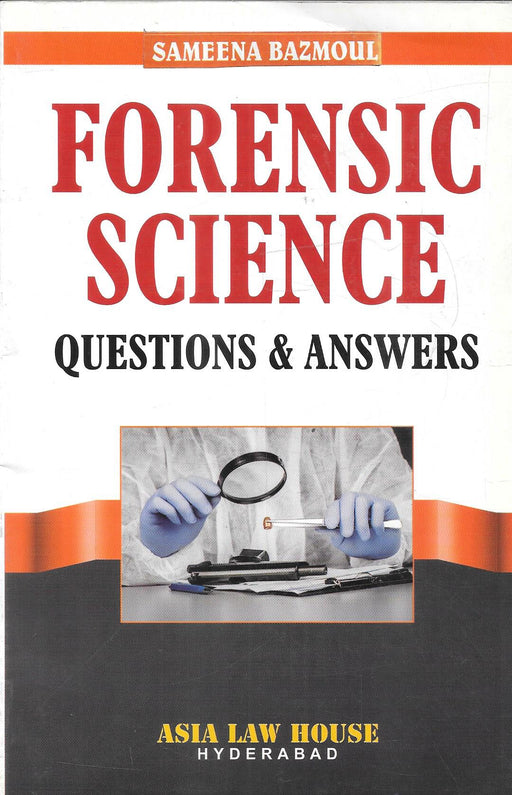 Forensic Science Questions and Answers by Sameena Bazmoul Asia Law House book designed for law students and forensic learners featuring exam oriented content and practical forensic concepts in a simple question answer format