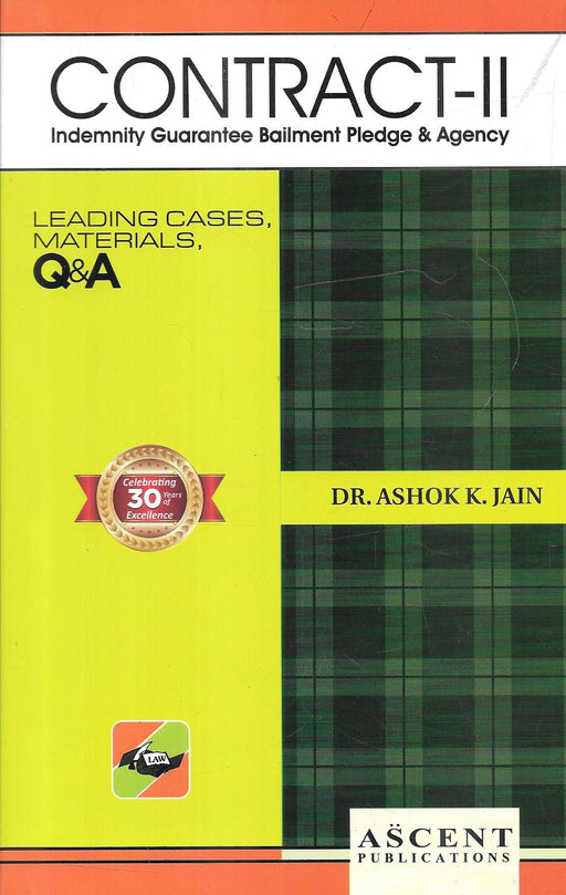 Front and back cover of Contract – II by Dr. Ashok K. Jain, Ascent Publications, featuring leading cases and materials on indemnity, guarantee, bailment, pledge, and agency for law students.
