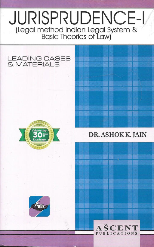 Front and back cover of Jurisprudence – I by Dr. Ashok K. Jain, Ascent Publications, featuring leading cases and materials on legal method, Indian legal system, and jurisprudence theories for law students.