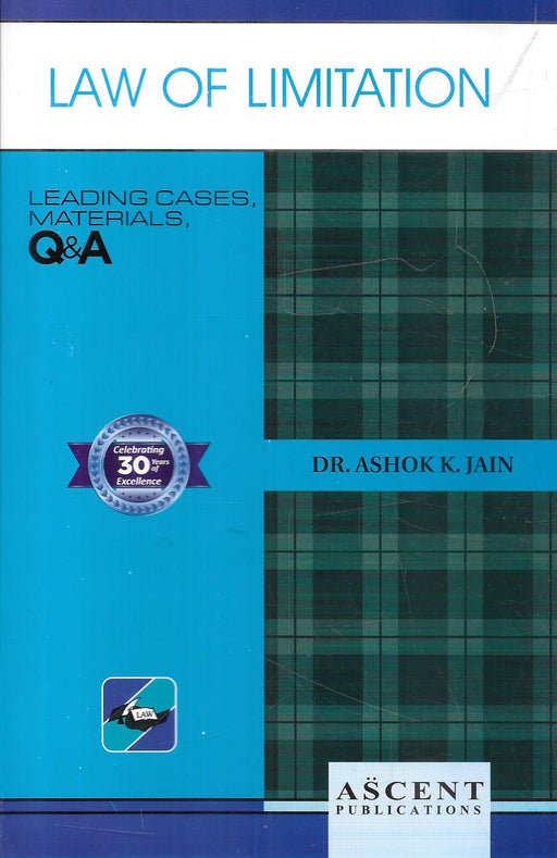 Front and back cover of Law of Limitation by Dr. Ashok K. Jain, Ascent Publications, featuring leading cases, materials, and Q&A designed for law students and legal professionals.