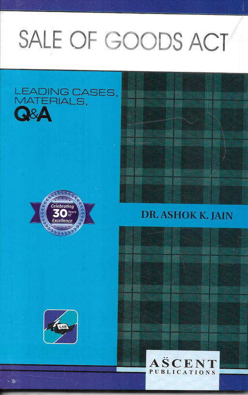Front and back cover of Sale of Goods Act by Dr. Ashok K. Jain, Ascent Publications, featuring leading cases, materials, and Q&A for law students and judicial service aspirants.