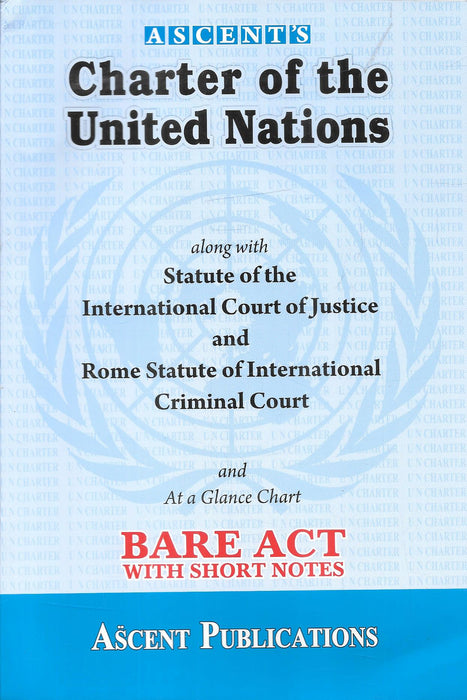 Cover of Charter of the United Nations by Ascent Publications, featuring the Statute of the International Court of Justice, the Rome Statute of the ICC, and short notes for students of international law.