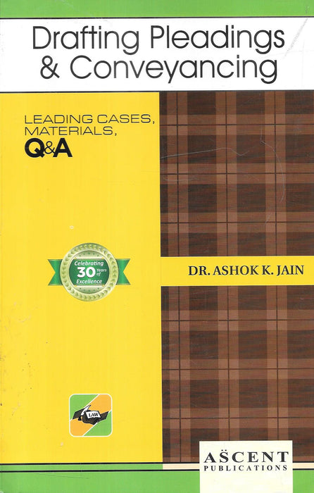 Cover of Drafting, Pleadings & Conveyancing by Dr. Ashok K. Jain, published by Ascent Publications, featuring leading cases, materials, and Q&A for law students and legal practitioners.
