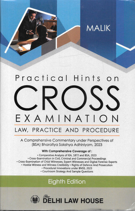 Malik's Practical Hints on Cross Examination, Law Practice and Procedure, 8th Edition, Delhi Law House hardbound.