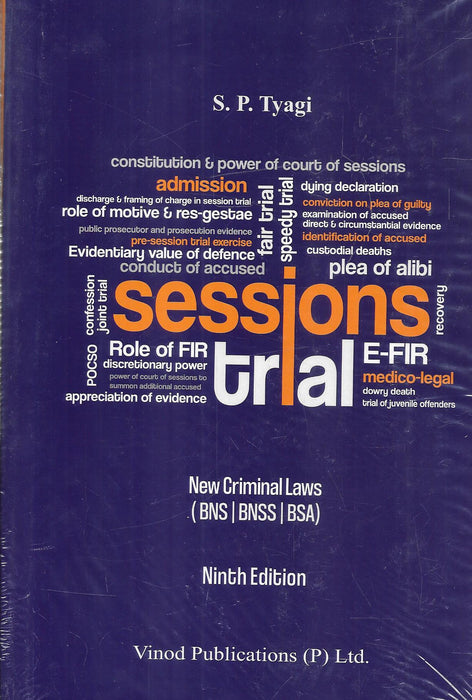 Cover image of Sessions Trial by S. P. Tyagi Ninth Edition, a comprehensive criminal law reference detailing Sessions Court procedure, evidentiary appreciation, FIR role, discharge, conviction, and trial flow charts updated under the new criminal laws BNS BNSS and BSA for legal professionals.
