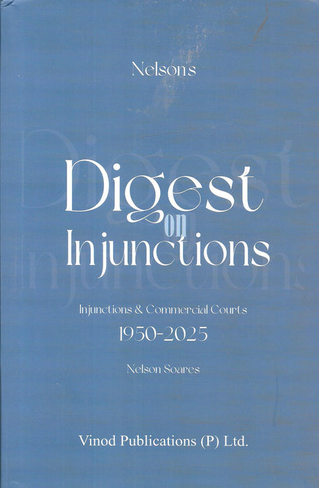 Hardbound blue volume titled Digest on Injunctions 1950–2025 by Nelson Soares, published by Vinod Publications, covering seventy-five years of Indian case law on injunctions for civil and commercial litigation research.