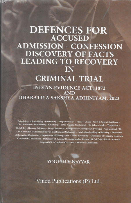 Book cover of Defences for Accused by Yogesh V Nayyar explaining admissions, confessions, discovery of facts, and recovery under the Indian Evidence Act and Bharatiya Sakshya Adhiniyam, designed for criminal lawyers.