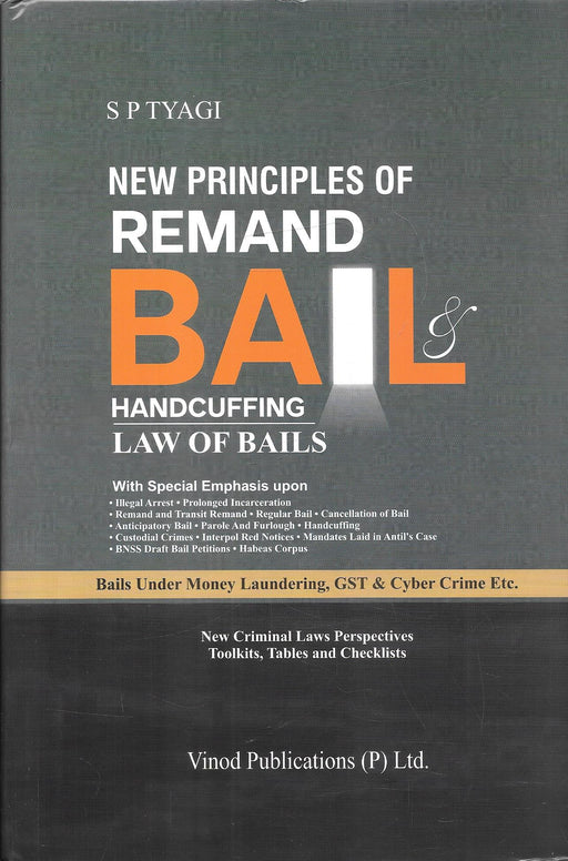 Cover of New Principles of Remand Bail and Handcuffing Law of Bails by S P Tyagi a criminal law reference book focusing on bail procedures remand custody rights and trial court practice for lawyers in India