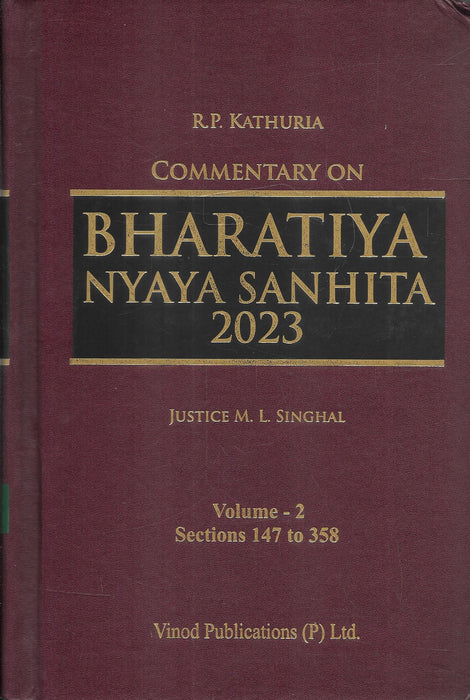Spine and back view of Commentary on Bharatiya Nyaya Sanhita 2023 two-volume set by Justice M L Singhal, edited by R P Kathuria, a hardbound criminal law reference explaining sections of the new BNS with practical judicial interpretation for Indian courts.