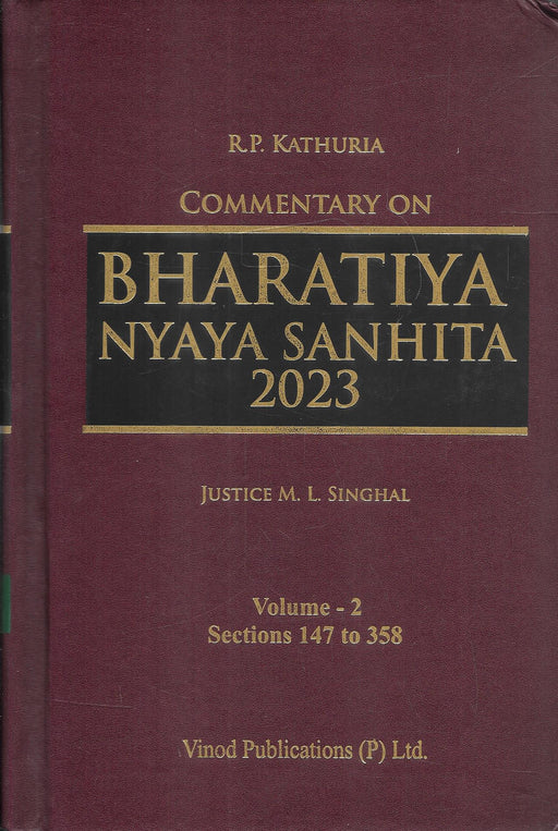 Spine and back view of Commentary on Bharatiya Nyaya Sanhita 2023 two-volume set by Justice M L Singhal, edited by R P Kathuria, a hardbound criminal law reference explaining sections of the new BNS with practical judicial interpretation for Indian courts.