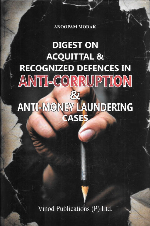 Cover of Digest on Acquittal and Recognized Defences in Anti Corruption and Anti Money Laundering Cases by Anoopam Modak published by Vinod Publications focusing on defence strategies under PC Act and PMLA.