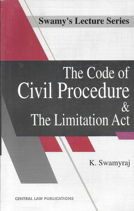 Cover of 'The Code of Civil Procedure & The Limitation Act' by K. Swamyraj, Swamy's Lecture Series, published by Central Law Publications—designed for law students and judicial exam aspirants.