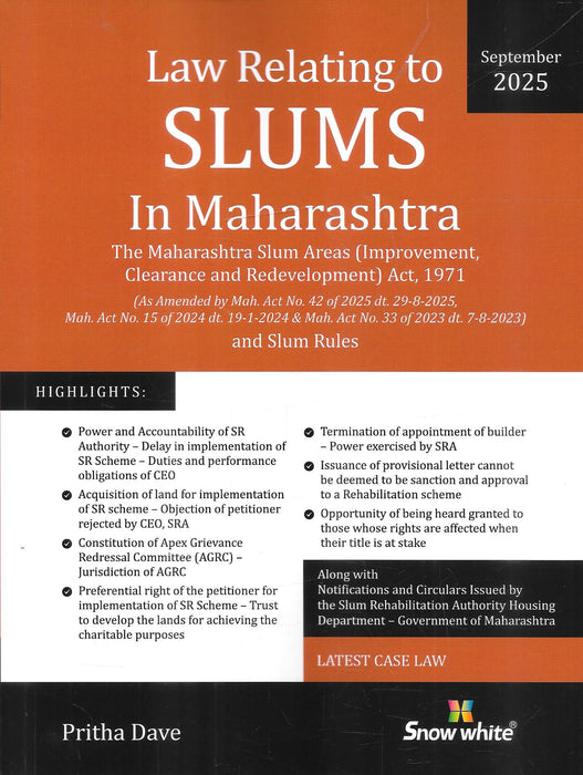 Front cover of Law Relating to Slums in Maharashtra (Sept. 2025 Edition) by Pritha Dave, published by Snow White, covering the Maharashtra Slum Areas Act, 1971 with 2023, 2024, and 2025 amendments, notifications, and latest case laws.