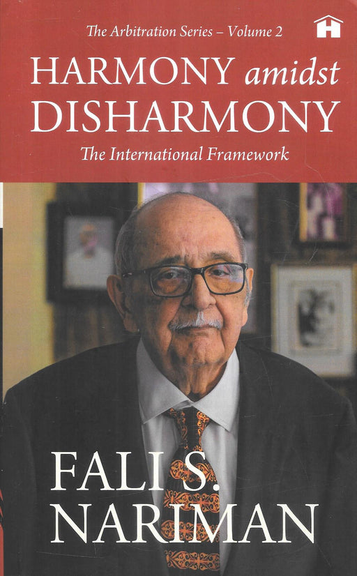 Harmony amidst Disharmony: The International Framework by Fali S. Nariman, Hay House, ISBN 9789391067762.