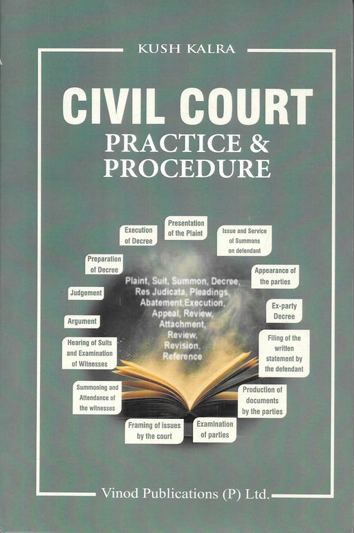 Civil Court Practice & Procedure by Kush Kalra published by Vinod Publications covering civil litigation, CPC, pleadings, evidence, appeals and execution proceedings.