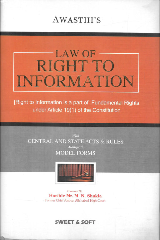 Cover of Awasthi's Law of Right to Information containing Central and State Acts, Rules, and Model Forms, published by Sweet & Soft Publications.