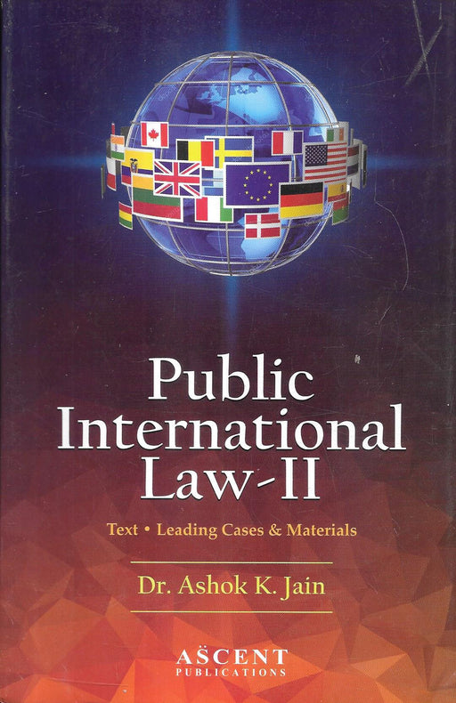 Front and back cover of Public International Law – II by Dr. Ashok K. Jain, Ascent Publications, featuring text, leading cases, and materials on international law for students and professionals.