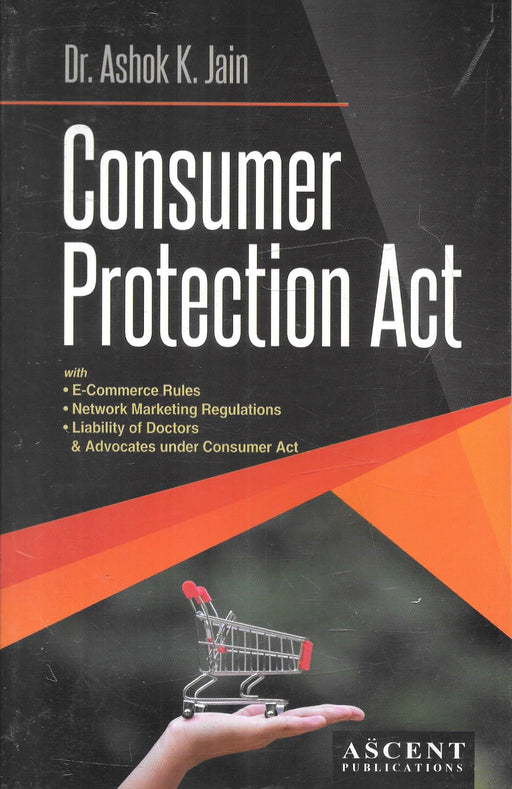 Cover of Consumer Protection Act by Dr. Ashok K. Jain, published by Ascent Publications, featuring updates on E-Commerce Rules, Network Marketing Regulations, and liability under the Consumer Act.