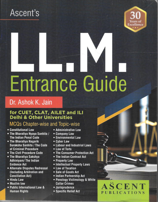 Front cover of “LLM Entrance Guide” by Dr Ashok K Jain, published by Ascent Publications, featuring chapter-wise and topic-wise MCQs for CUET PG, CLAT PG, AILET, ILI Delhi and other LLM entrance exams, covering major law subjects for postgraduate law aspirants.