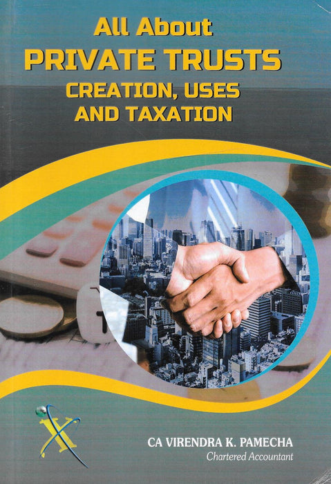 All about Private Trusts Creation, Uses and Taxation