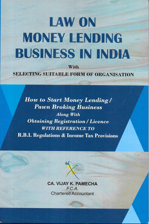 Cover image of Law on Money Lending Business in India by CA Vijay K Pamecha highlighting legal framework for money lending pawn broking RBI regulations licensing taxation compliance and business setup guidance in India for professionals and entrepreneurs.