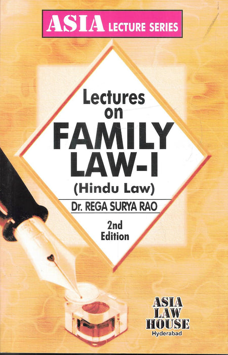 Cover of Lectures on Family Law-I (Hindu Law) by Dr Rega Surya Rao, Second Edition, published by Asia Law House, Hyderabad. Introductory textbook on Hindu Law for LLB and BA LLB students focusing on marriage, adoption, guardianship, and family law fundamentals.