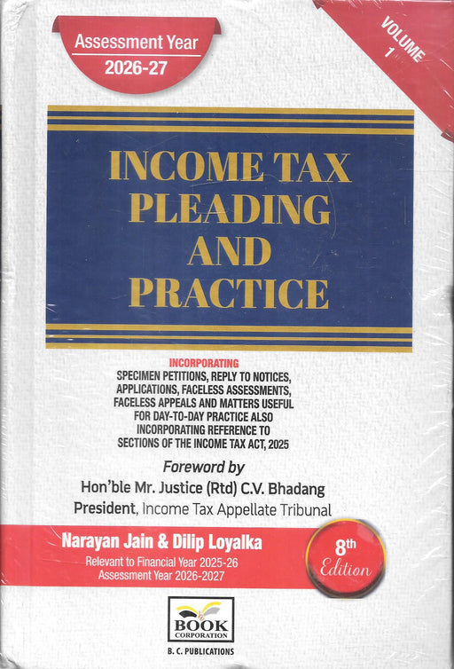 Cover image of Income Tax Pleading and Practice by Narayan Jain and Dilip Loyalka, 8th Edition, for Assessment Year 2026–27, published by B.C. Publications, featuring a blue and white design and offering practical specimen pleadings, replies to notices, and guidance on faceless income tax assessments and appeals.