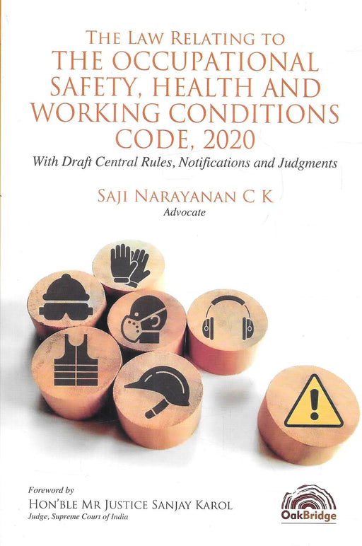 Front cover of The Law Relating to the Occupational Safety, Health and Working Conditions Code 2020 by Saji Narayanan C K, depicting workplace safety icons and offering a section-wise legal commentary with draft rules, notifications, and judicial interpretations for labour law and compliance professionals.