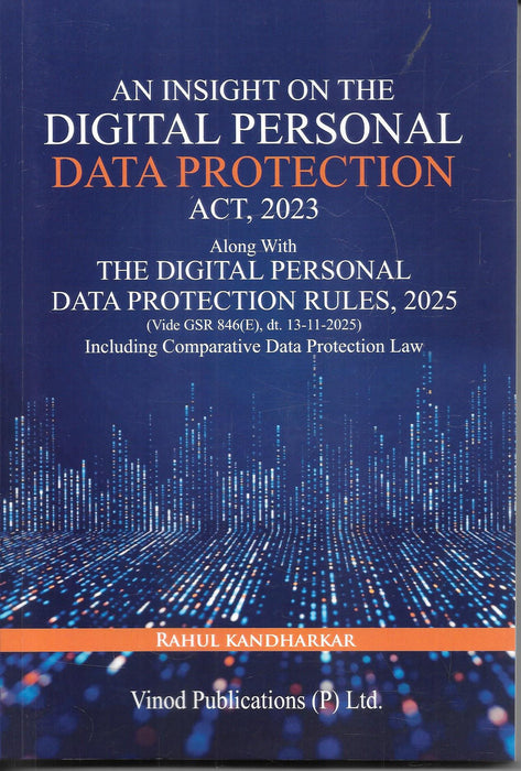 Cover of the book An Insight on the Digital Personal Data Protection Act 2023 by Rahul Kandharkar, published by Vinod Publications, featuring analysis of the Act and DPDP Rules 2025 with comparative privacy law insights.