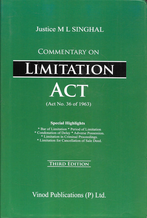 Commentary on Limitation Act by Justice ML Singhal third edition detailed legal reference on limitation periods condonation of delay adverse possession for lawyers and litigation practice