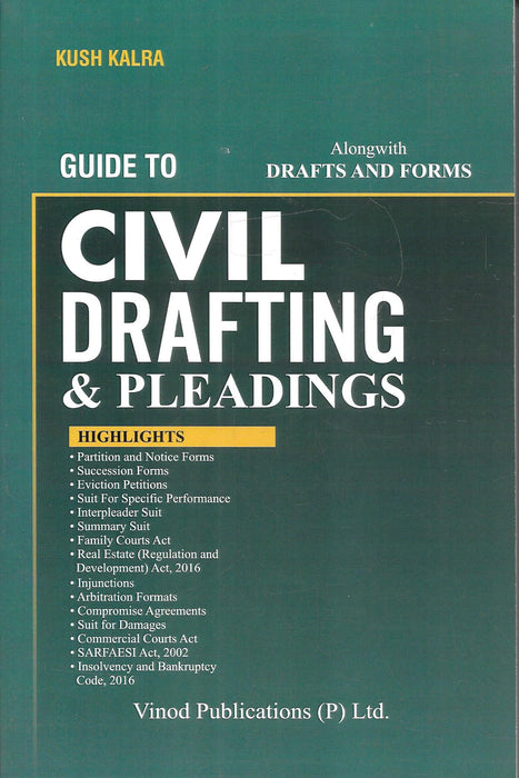 Guide to Civil Drafting and Pleadings by Kush Kalra, a practical legal drafting book featuring formats for civil suits, petitions, and applications, published by Vinod Publications, widely used by lawyers, litigators, and law students for courtroom drafting reference.