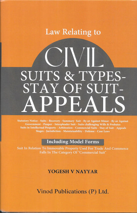 Law Relating to Civil Suits, Types, Stay of Suit & Appeals by Yogesh V. Nayyar, hardbound edition published by Vinod Publications.