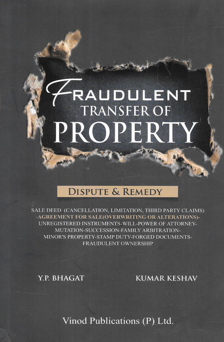 Cover of the book Fraudulent Transfer of Property: Dispute & Remedy by Y.P. Bhagat and Kumar Keshav, addressing sale deed, succession, arbitration, and legal remedies.