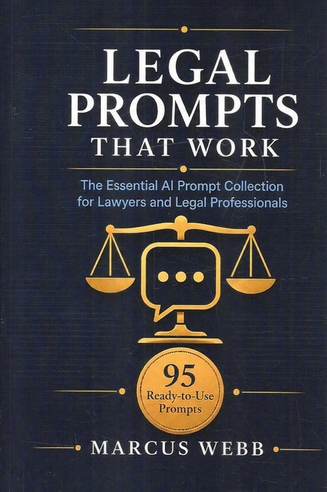 Cover of Legal Prompts That Work by Marcus Webb, featuring 95 ready-to-use AI prompts for lawyers and legal professionals.