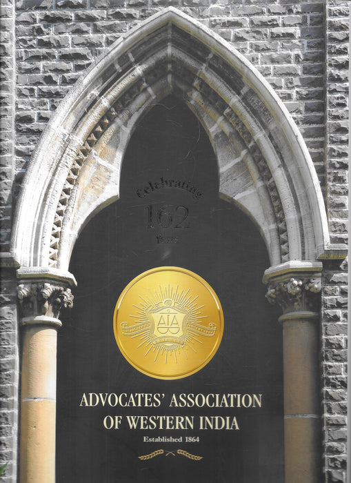 Cover of the Advocates Association of Western India 162 Years commemorative book featuring the historic Bombay High Court archway, celebrating the legacy of one of India’s oldest bar associations and its contribution to Indian legal history.