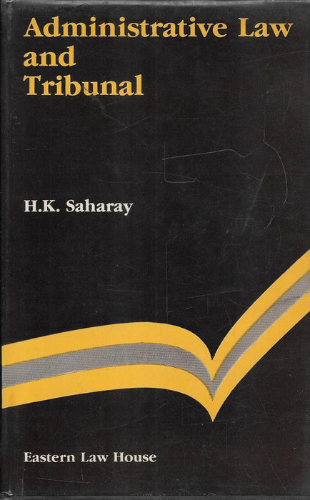 Cover of Administrative Law and Tribunal by H.K. Saharay, published by Eastern Law House in 1987.