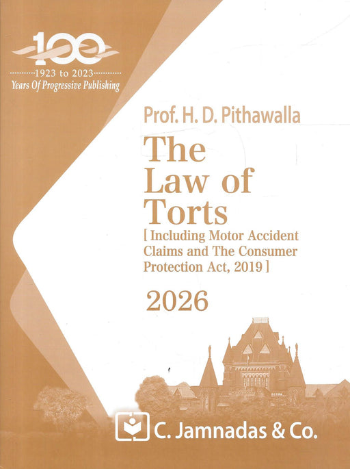 Front cover of The Law of Torts 2026 by Prof H D Pithawalla published by C Jamnadas and Co, a comprehensive Indian tort law textbook covering negligence, nuisance, defamation, strict and absolute liability, motor accident claims and the Consumer Protection Act 2019 for law students.