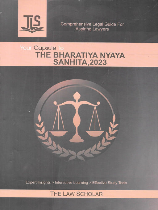 Front cover of Your Capsule to the Bharatiya Nyaya Sanhita 2023 by The Law Scholar, an exam-oriented criminal law guide explaining the new BNS framework with simplified provisions, revision questions, and structured learning tools for law students.