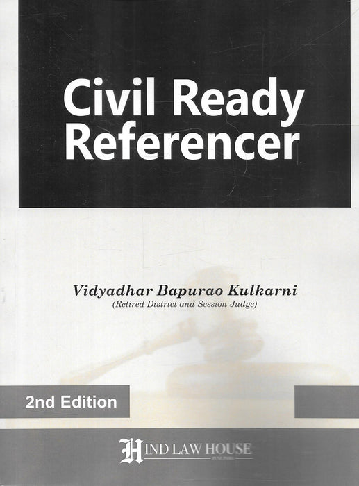Civil Ready Referencer, 2nd Edition by Vidyadhar Bapurao Kulkarni, published by Hind Law House.
