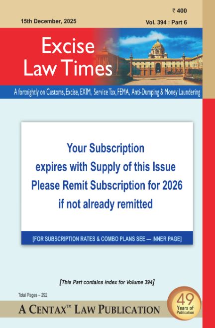Cover image of Excise Law Times fortnightly journal focusing on Customs, Excise, EXIM, Service Tax, FEMA, and anti-dumping laws, widely used by tax professionals for legislative updates, court rulings, and compliance guidance.