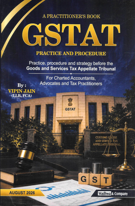 GSTAT Practice and Procedure August 2026 by CA Vipin Jain – practitioner’s guide to GST Appellate Tribunal appeals, procedure, drafting and filing