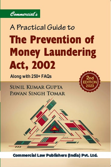 A Practical Guide to The Prevention of Money Laundering Act, 2002